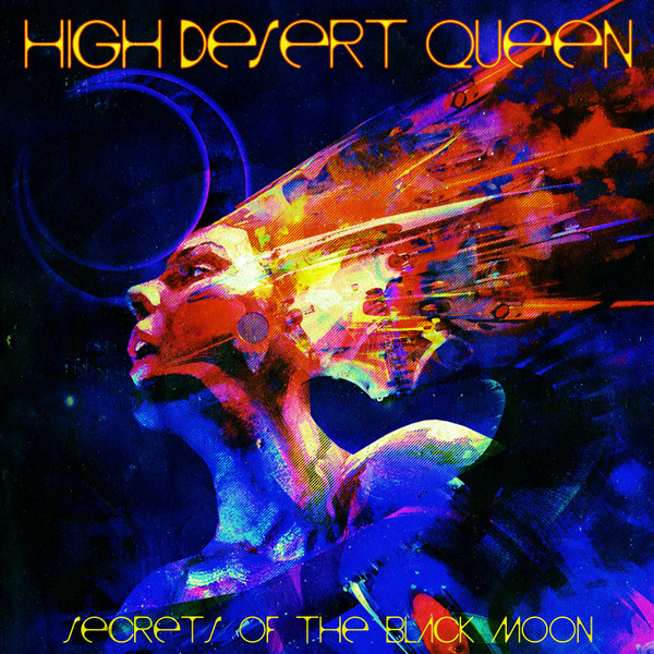 Vinile High Desert Queen - Secrets Of The Black Moon NUOVO SIGILLATO, EDIZIONE DEL 14/01/2022 SUBITO DISPONIBILE