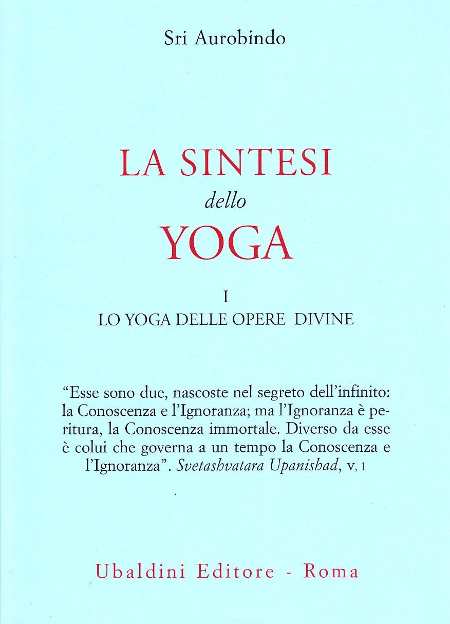 Libri (sri) Aurobindo - La Sintesi Dello Yoga. Nuova Ediz. Vol 01 NUOVO SIGILLATO, EDIZIONE DEL 04/11/2022 SUBITO DISPONIBILE