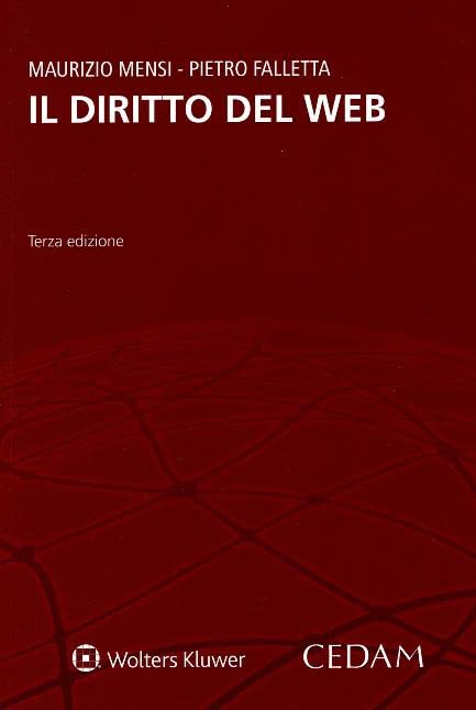 Libri Maurizio Mensi / Pietro Falletta - Il Diritto Del Web. Casi E Materiali NUOVO SIGILLATO, EDIZIONE DEL 06/12/2021 SUBITO DISPONIBILE