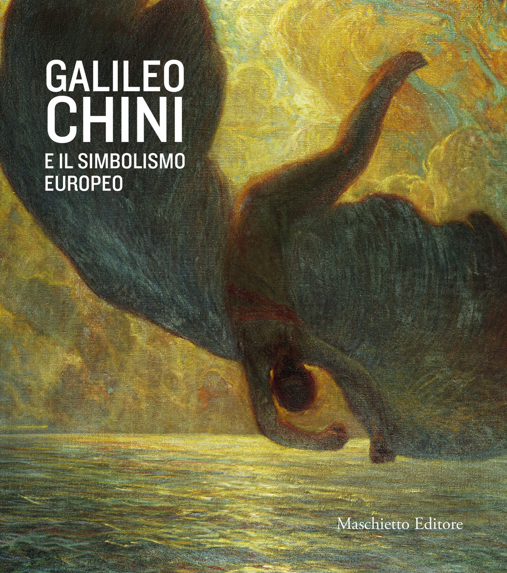 Libri Galileo Chini E Il Simbolismo Europeo NUOVO SIGILLATO SUBITO DISPONIBILE
