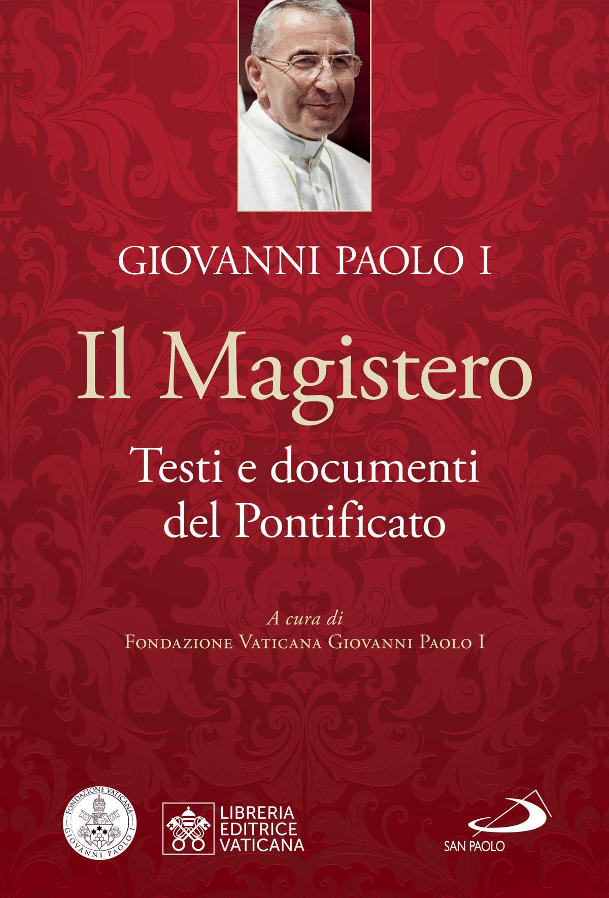 Libri Giovanni Paolo I - Il Magistero. Testi E Documenti Del Pontificato NUOVO SIGILLATO, EDIZIONE DEL 13/05/2022 SUBITO DISPONIBILE