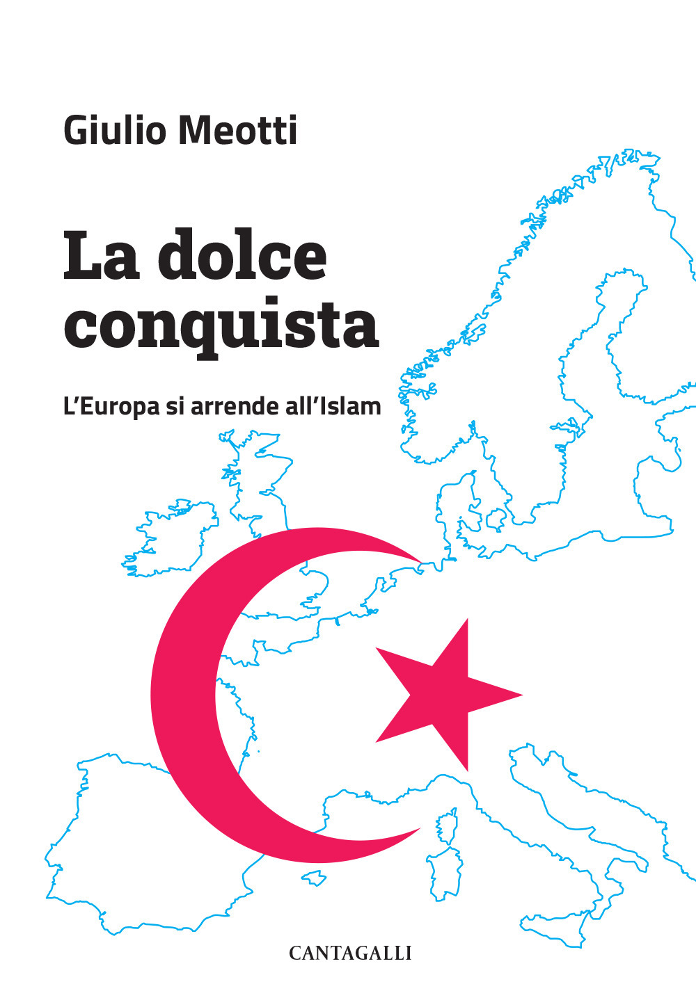 Libri Giulio Meotti - La Dolce Conquista. L'europa Si Arrende All'islam NUOVO SIGILLATO, EDIZIONE DEL 24/03/2023 SUBITO DISPONIBILE