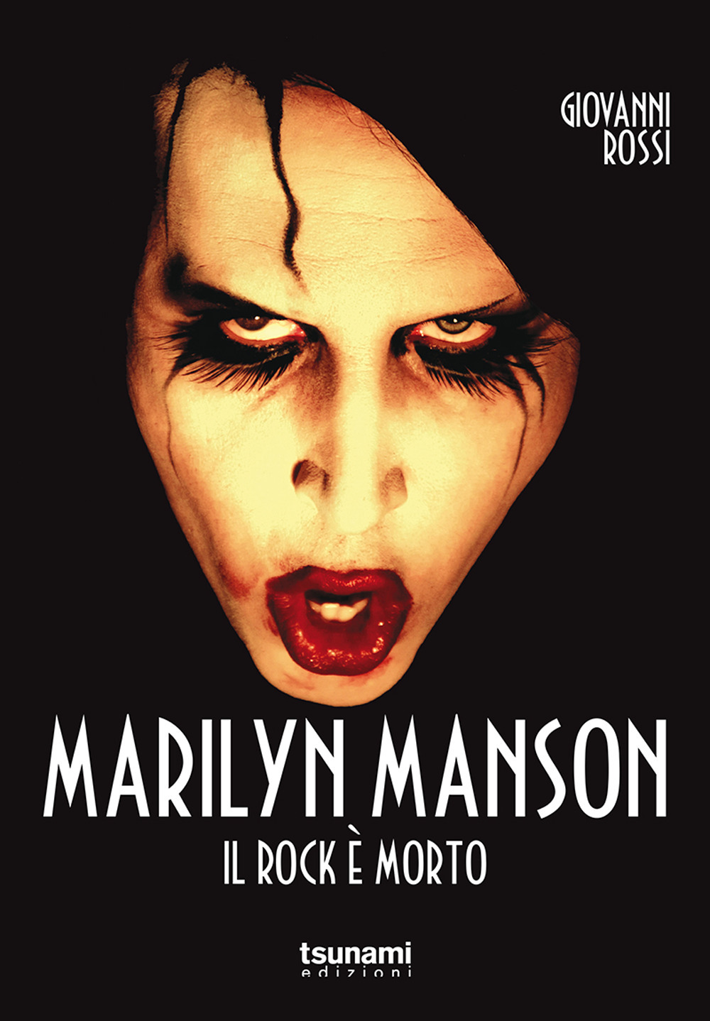 Libri Giovanni Rossi - Marilyn Manson. Il Rock E Morto NUOVO SIGILLATO, EDIZIONE DEL 26/05/2022 SUBITO DISPONIBILE