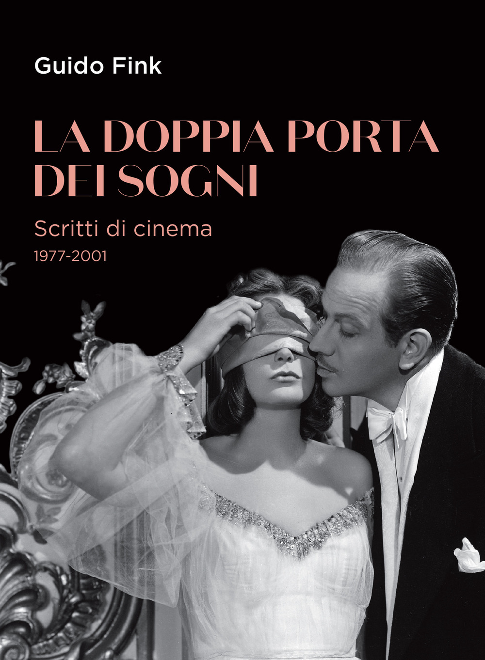 Libri Guido Fink - La Doppia Porta Dei Sogni. Scritti Di Cinema 1977-2001 NUOVO SIGILLATO, EDIZIONE DEL 17/06/2022 SUBITO DISPONIBILE