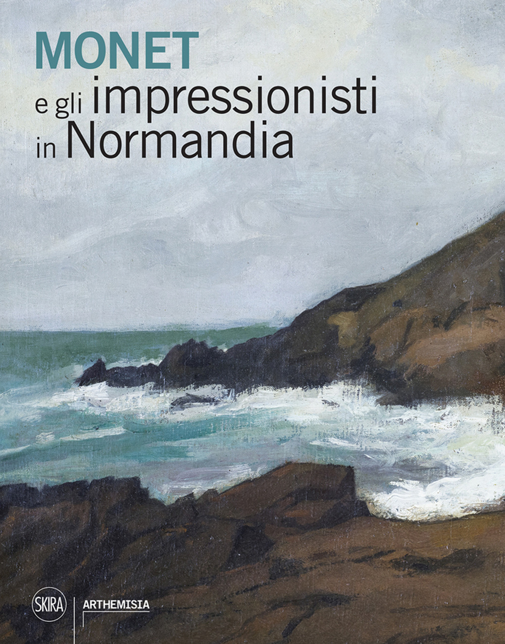 Libri Monet E Gli Impressionisti In Normandia NUOVO SIGILLATO, EDIZIONE DEL 24/03/2022 SUBITO DISPONIBILE