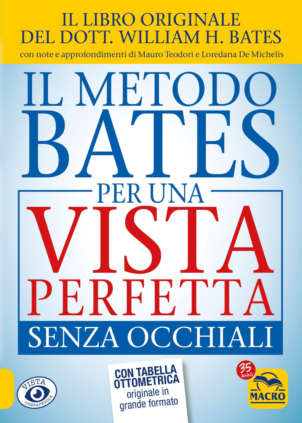 Libri Bates William Horatio - Il Metodo Bates Per Una Vista Perfetta Senza Occhiali NUOVO SIGILLATO, EDIZIONE DEL 28/02/2022 SUBITO DISPONIBILE