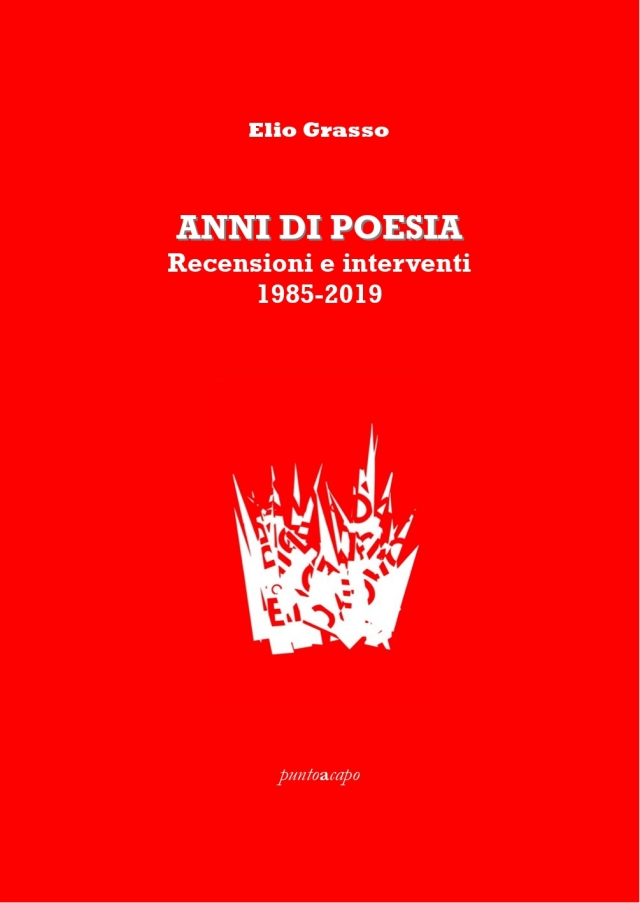 Libri Elio Grasso - Anni Di Poesia, Recensioni E Interventi 1985-2019 NUOVO SIGILLATO SUBITO DISPONIBILE