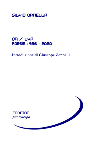 Libri Ornella Silvio - Ua/ Uva. Poesie 1996-2020 NUOVO SIGILLATO, EDIZIONE DEL 05/12/2022 SUBITO DISPONIBILE