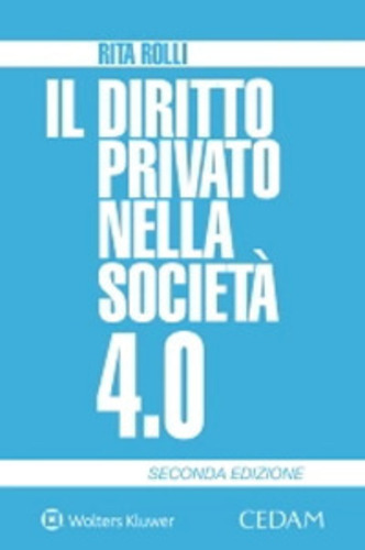 Libri Rita Rolli - Il Diritto Privato Nella Societa 4.0 NUOVO SIGILLATO, EDIZIONE DEL 20/12/2021 SUBITO DISPONIBILE