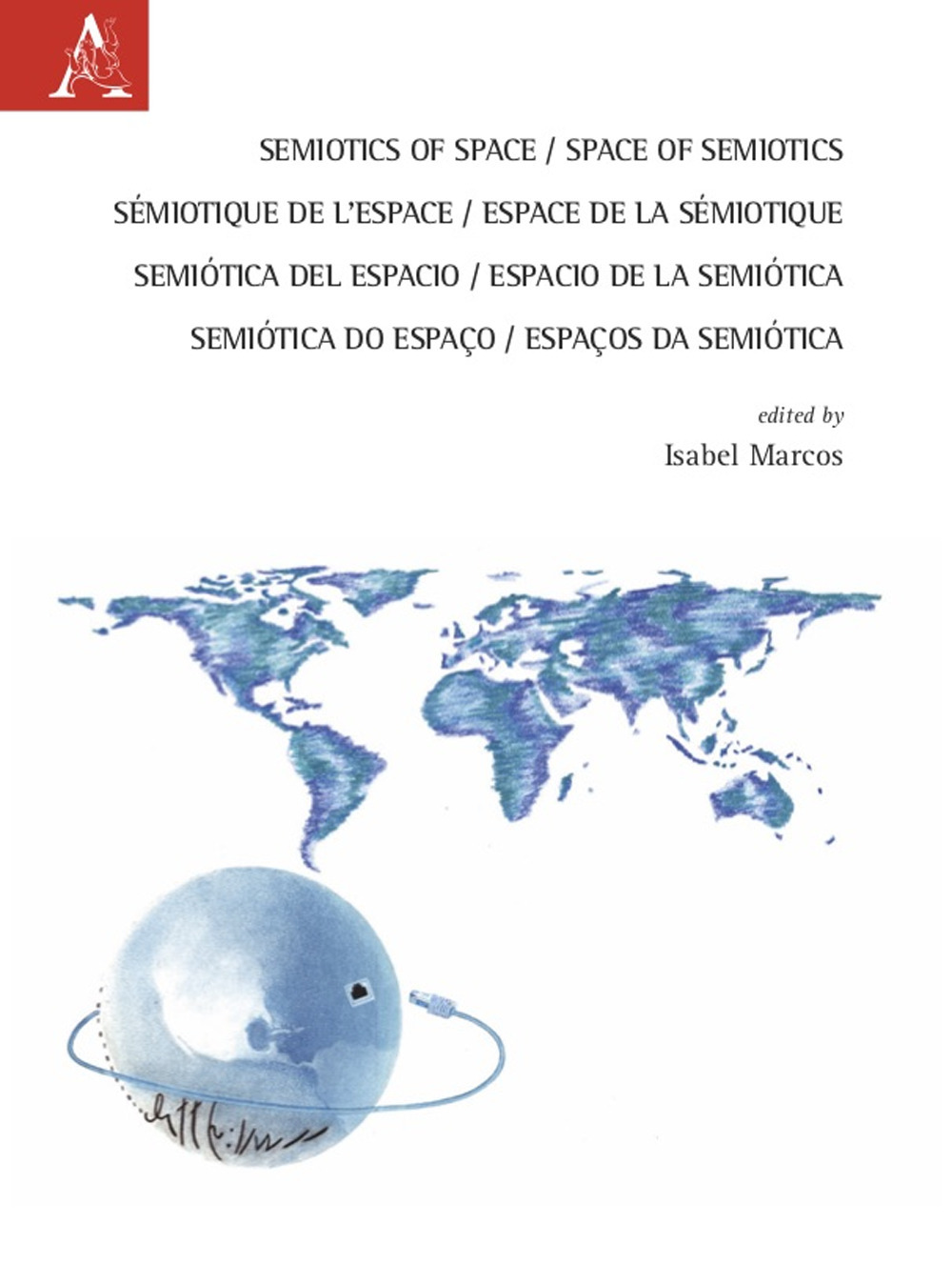 Libri Marcos Isabel - Semiotics Of Space. Space Of Semiotics-Semiotique De L'espace. Espace De La Semiotique-Semiotica Del Espacio. Espacio De La Semiotica- NUOVO SIGILLATO, EDIZIONE DEL 23/12/2021 SUBITO DISPONIBILE