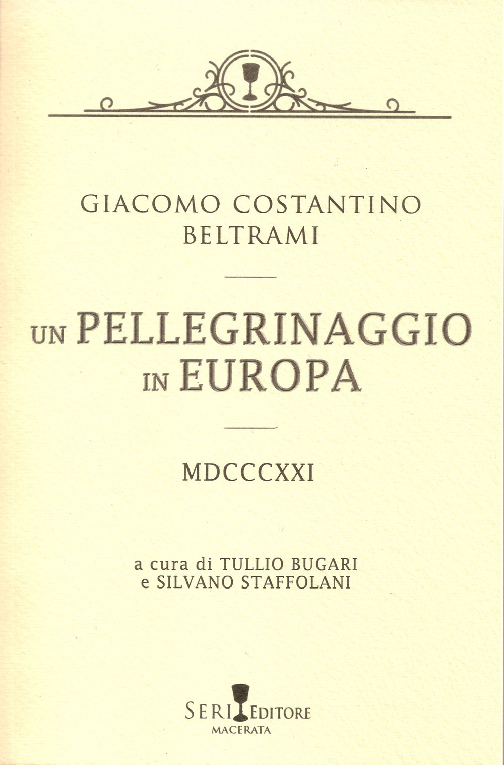 Libri Beltrami Giacomo Costantino - Un Pellegrinaggio In Europa NUOVO SIGILLATO, EDIZIONE DEL 23/12/2021 SUBITO DISPONIBILE