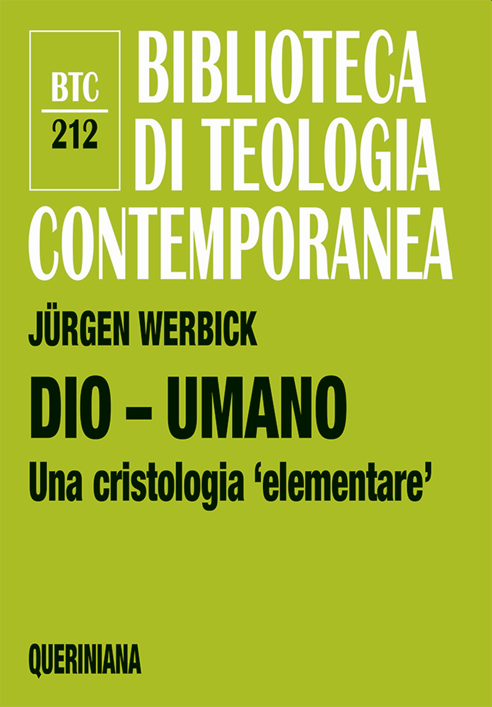 Libri Jürgen Werbick - Dio - Umano. Una Cristologia Elementare NUOVO SIGILLATO, EDIZIONE DEL 11/04/2022 SUBITO DISPONIBILE