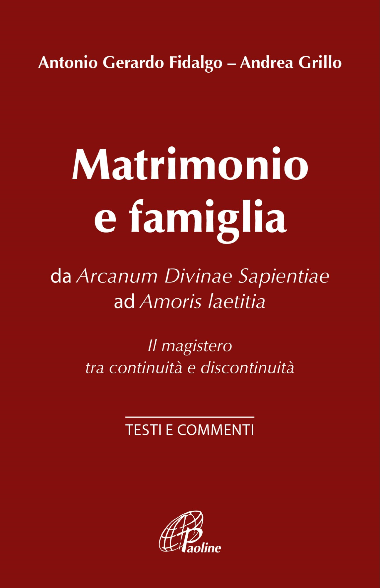 Libri Matrimonio E Famiglia. Da Arcanum Divinae Sapientiae Ad Amoris Laetitia. Il Magistero Tra Continuita E Discontinuita. Testi E Commenti NUOVO SIGILLATO, EDIZIONE DEL 09/09/2022 SUBITO DISPONIBILE