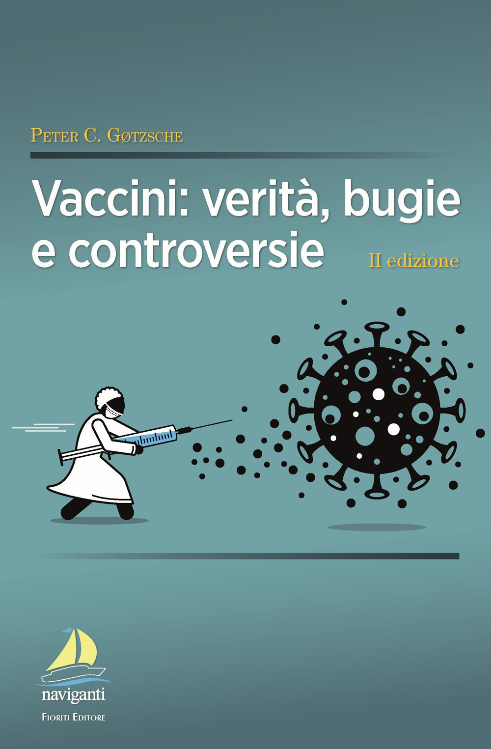 Libri Gotzsche Peter C. - Vaccini: Verita, Bugie E Controversie NUOVO SIGILLATO, EDIZIONE DEL 15/01/2022 SUBITO DISPONIBILE