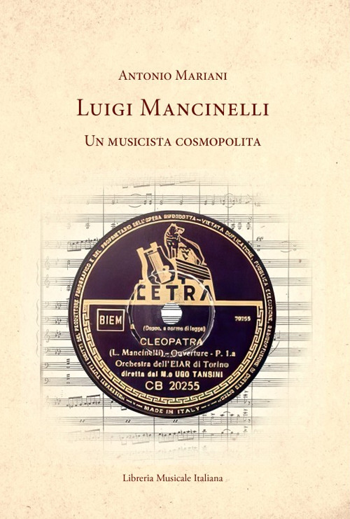 Libri Antonio Mariani - Luigi Mancinelli. Un Musicista Cosmopolita NUOVO SIGILLATO, EDIZIONE DEL 11/01/2022 SUBITO DISPONIBILE