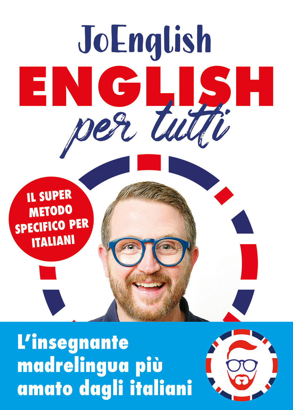 Libri JoEnglish - English Per Tutti. Il Super Metodo Specifico Per Italiani. Con Audio NUOVO SIGILLATO, EDIZIONE DEL 20/09/2022 SUBITO DISPONIBILE