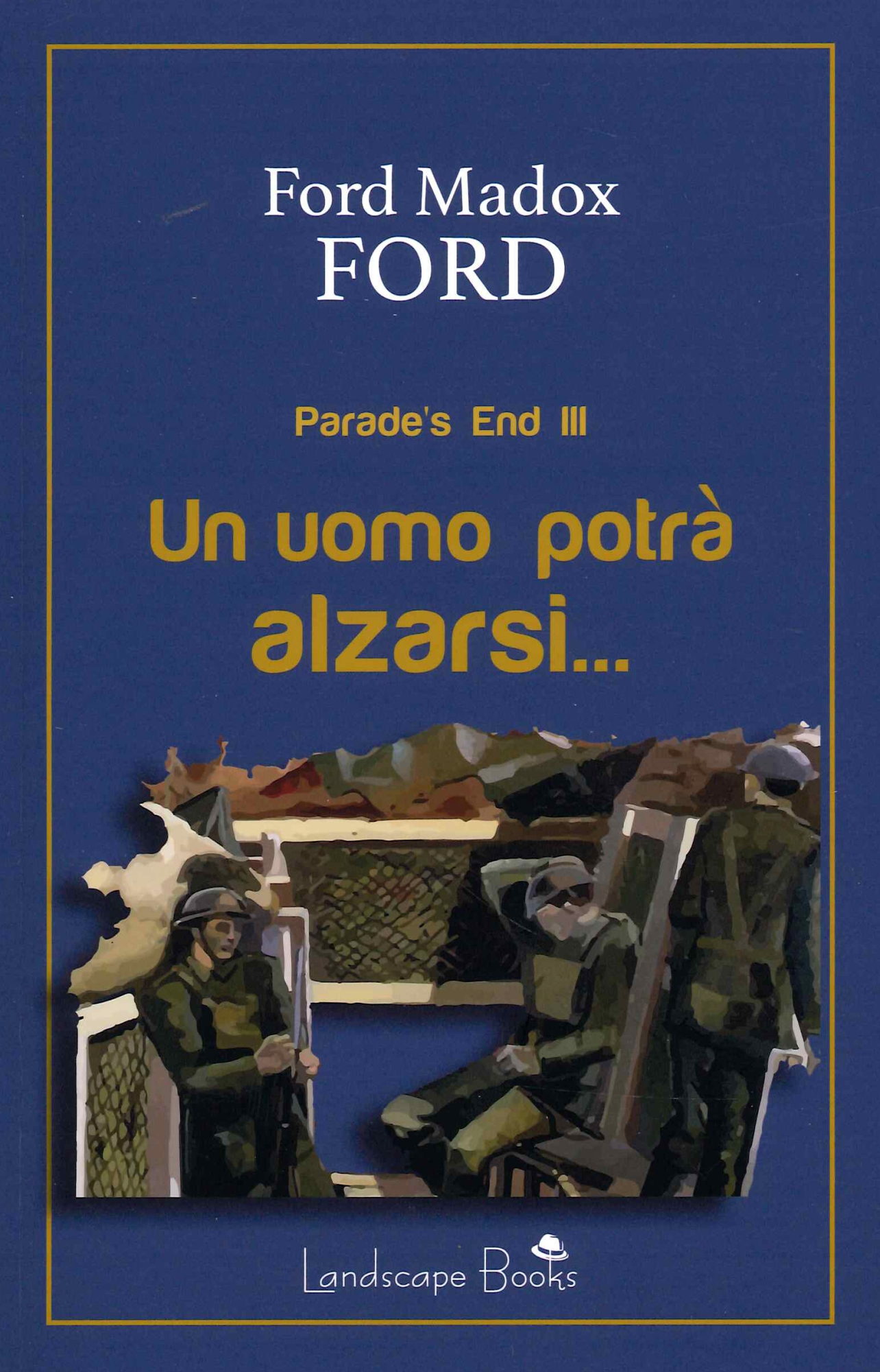 Libri Ford Ford Madox - Un Uomo Potra Alzarsi. Parade's End Vol 03 NUOVO SIGILLATO, EDIZIONE DEL 18/01/2022 SUBITO DISPONIBILE