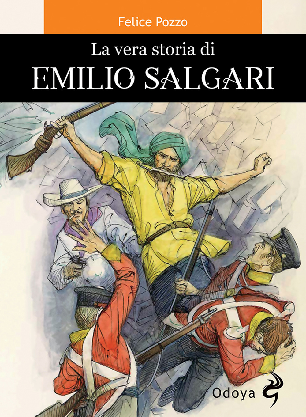 Libri Felice Pozzo - La Vera Storia Di Emilio Salgari NUOVO SIGILLATO, EDIZIONE DEL 28/04/2022 SUBITO DISPONIBILE