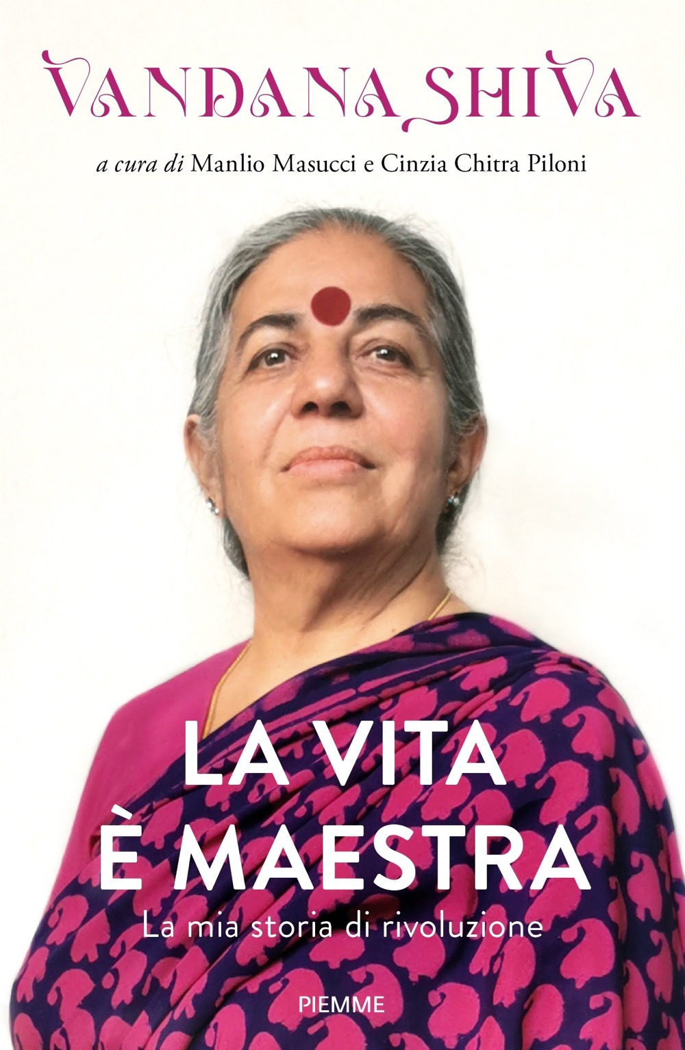 Libri Vandana Shiva - La Vita E Maestra. La Mia Storia Di Rivoluzione NUOVO SIGILLATO, EDIZIONE DEL 21/03/2023 SUBITO DISPONIBILE