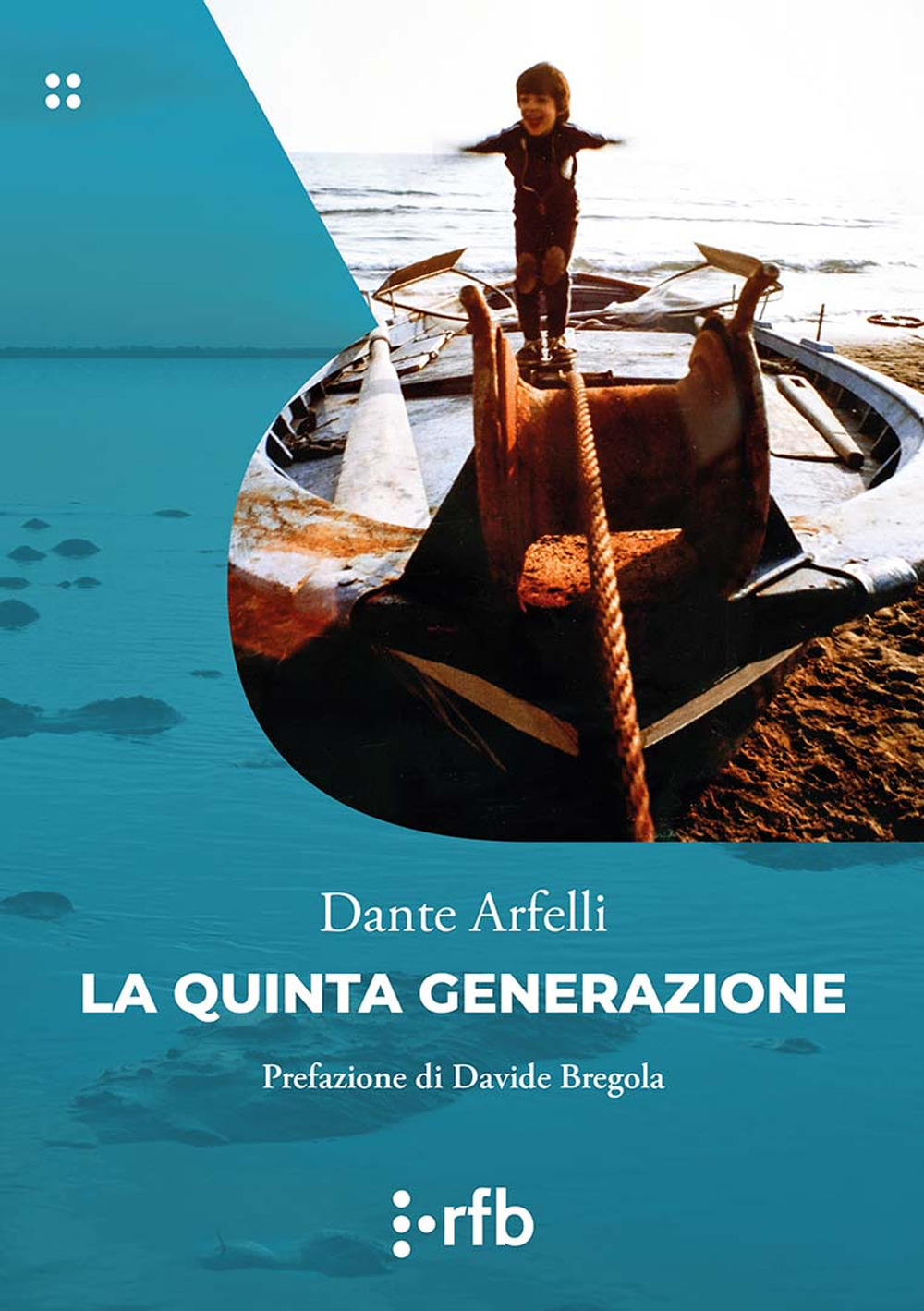 Libri Dante Arfelli - La Quinta Generazione NUOVO SIGILLATO, EDIZIONE DEL 29/04/2022 SUBITO DISPONIBILE