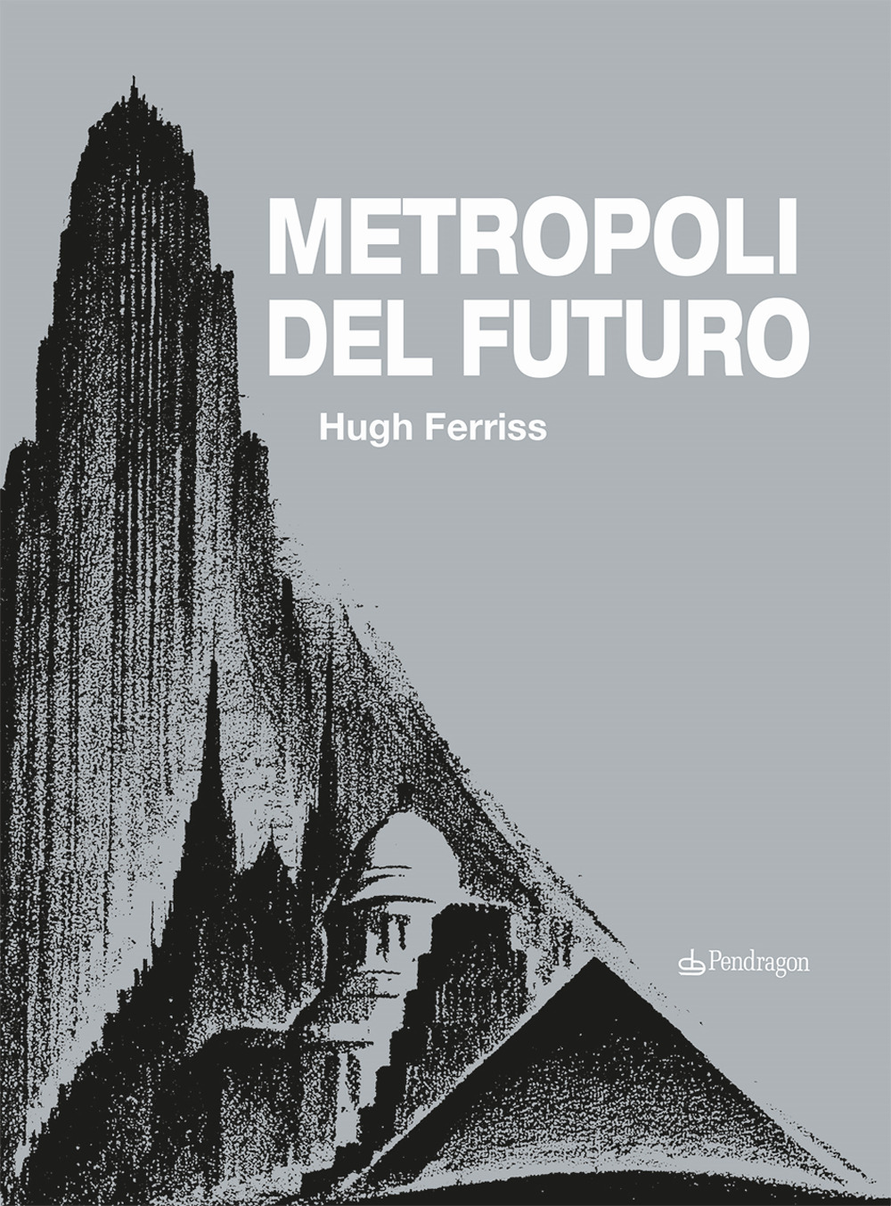 Libri Ferriss Hugh - Metropoli Del Futuro. Ediz. Illustrata NUOVO SIGILLATO, EDIZIONE DEL 23/09/2022 SUBITO DISPONIBILE