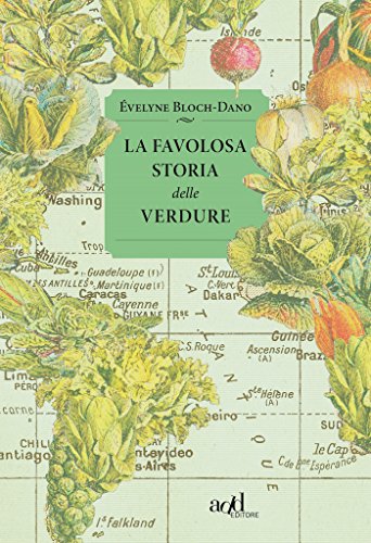 Libri Évelyne Bloch-Dano - La Favolosa Storia Delle Verdure NUOVO SIGILLATO, EDIZIONE DEL 07/09/2022 SUBITO DISPONIBILE
