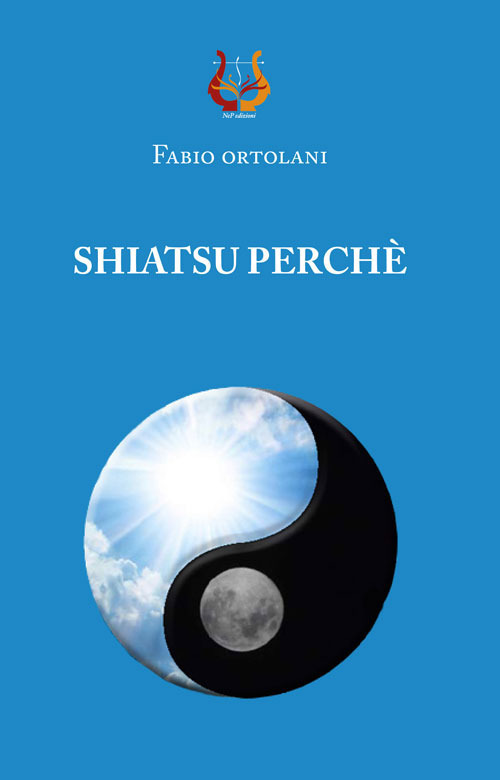 Libri Fabio Ortolani - Shiatsu Perche NUOVO SIGILLATO, EDIZIONE DEL 04/02/2022 SUBITO DISPONIBILE