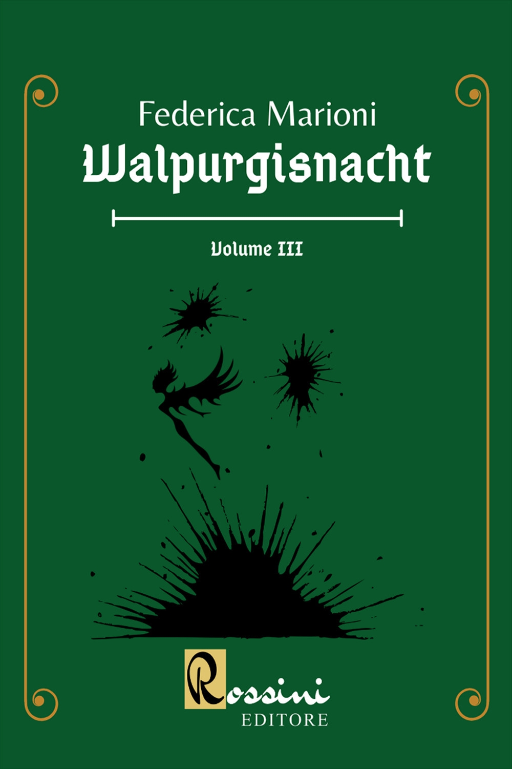 Libri Marioni Federica - Walpurgisnacht Vol 03 NUOVO SIGILLATO, EDIZIONE DEL 22/02/2022 SUBITO DISPONIBILE