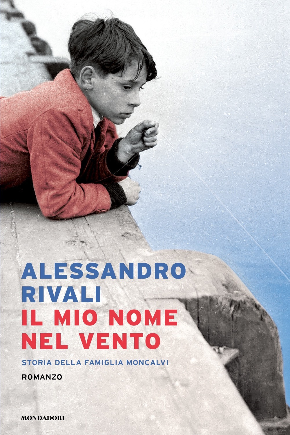 Libri Alessandro Rivali - Il Mio Nome Nel Vento. Storia Della Famiglia Moncalvi NUOVO SIGILLATO, EDIZIONE DEL 04/07/2023 SUBITO DISPONIBILE