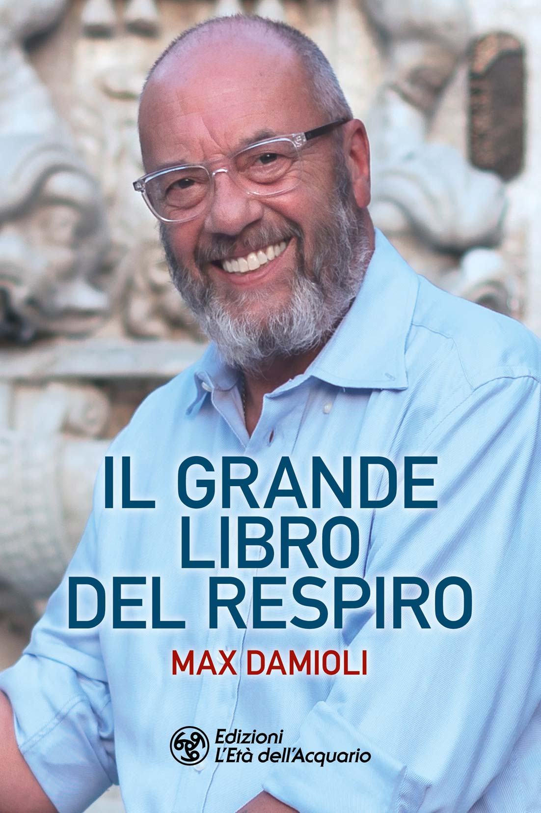 Libri Max Damioli - Il Grande Libro Del Respiro NUOVO SIGILLATO, EDIZIONE DEL 01/07/2022 SUBITO DISPONIBILE