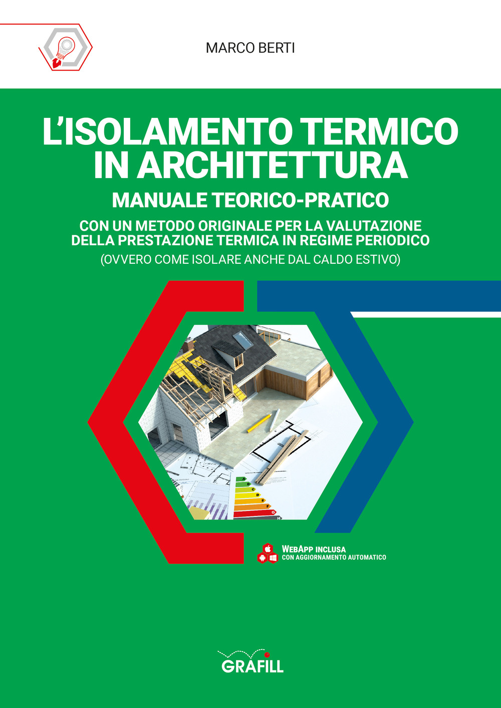 Libri Marco Berti - L' Isolamento Termico In Architettura. Con Aggiornamenti Online NUOVO SIGILLATO SUBITO DISPONIBILE