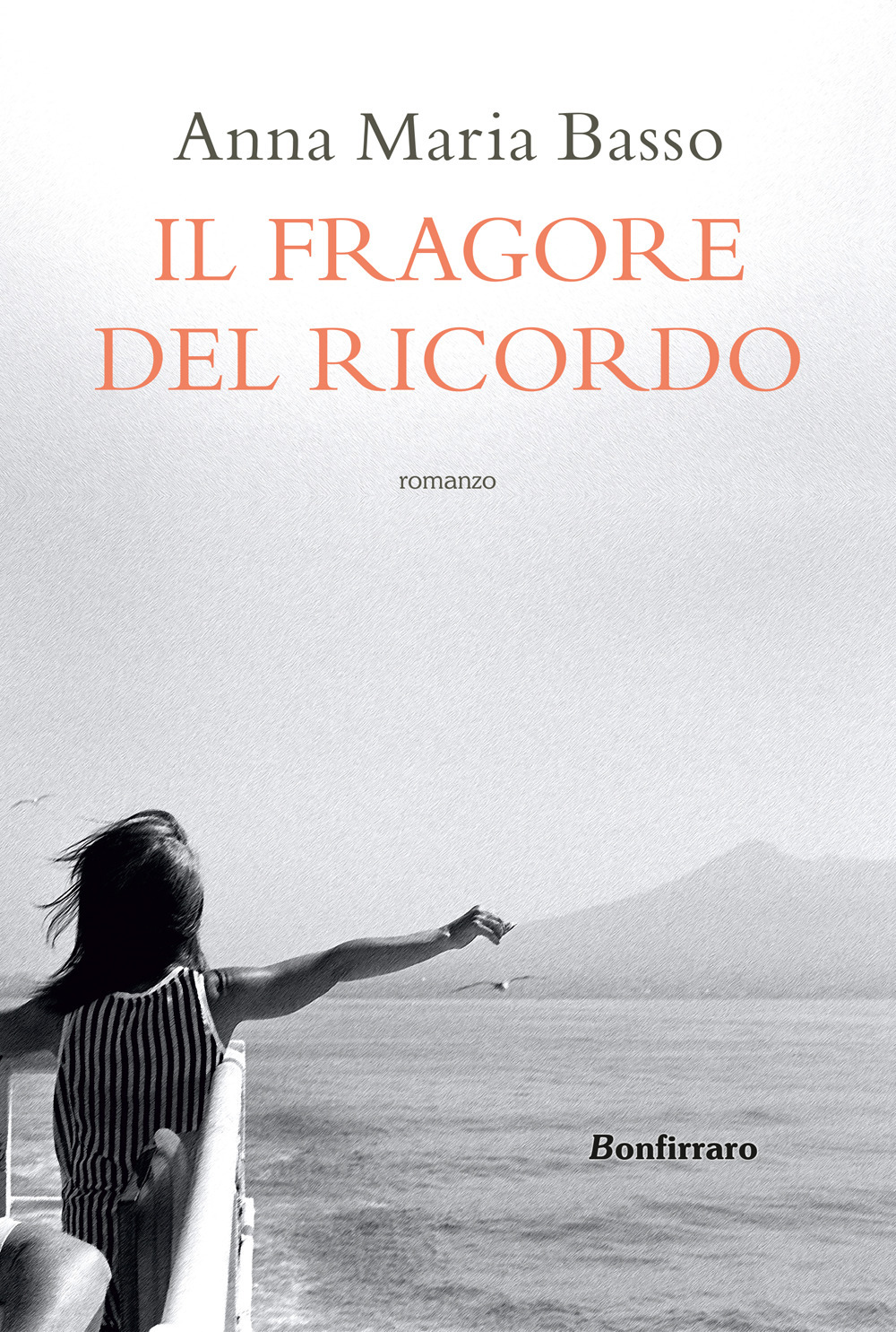 Libri Basso Anna Maria - Il Fragore Del Ricordo NUOVO SIGILLATO, EDIZIONE DEL 07/10/2022 SUBITO DISPONIBILE