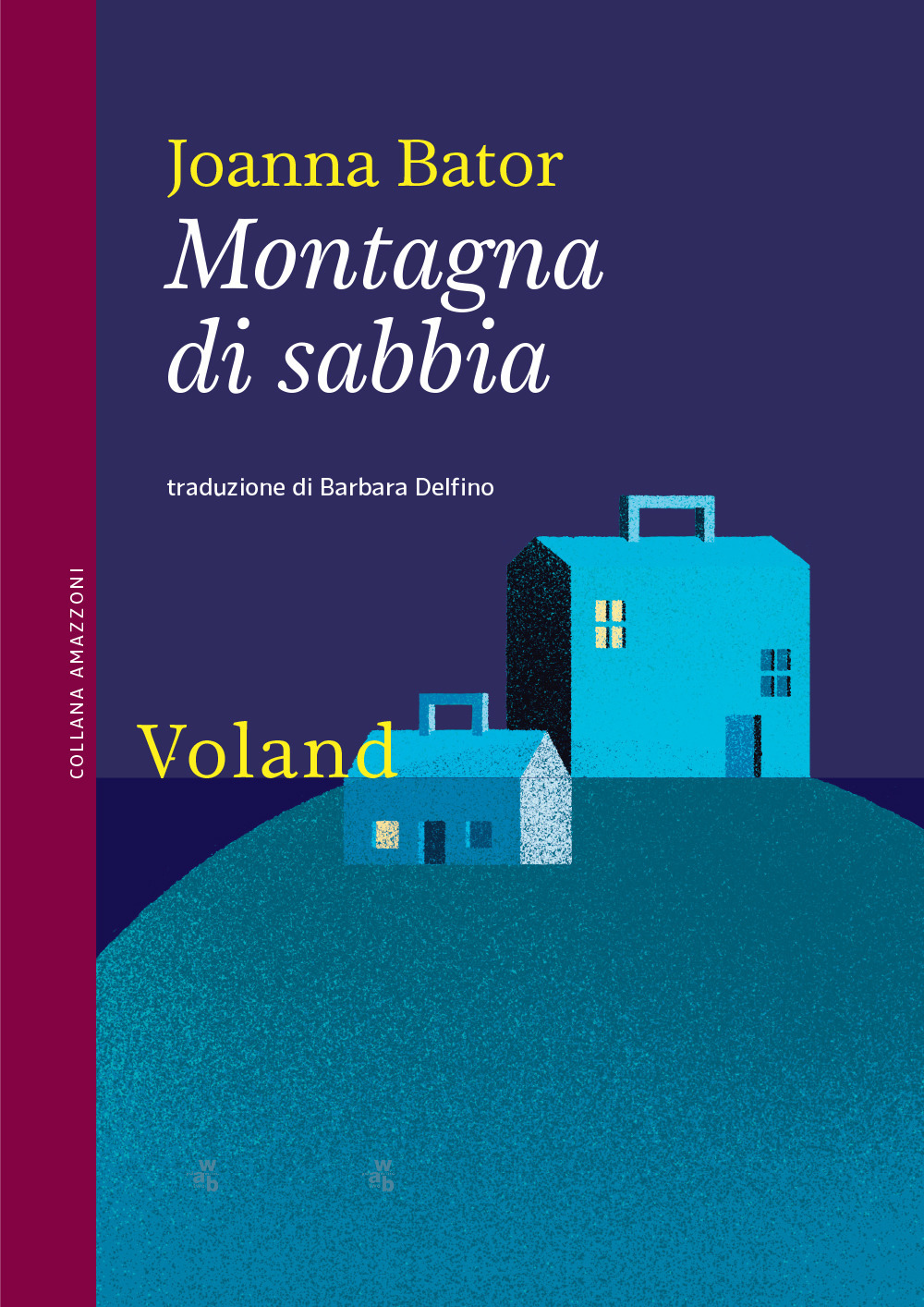 Libri Bator Joanna - Montagna Di Sabbia NUOVO SIGILLATO, EDIZIONE DEL 02/09/2022 SUBITO DISPONIBILE