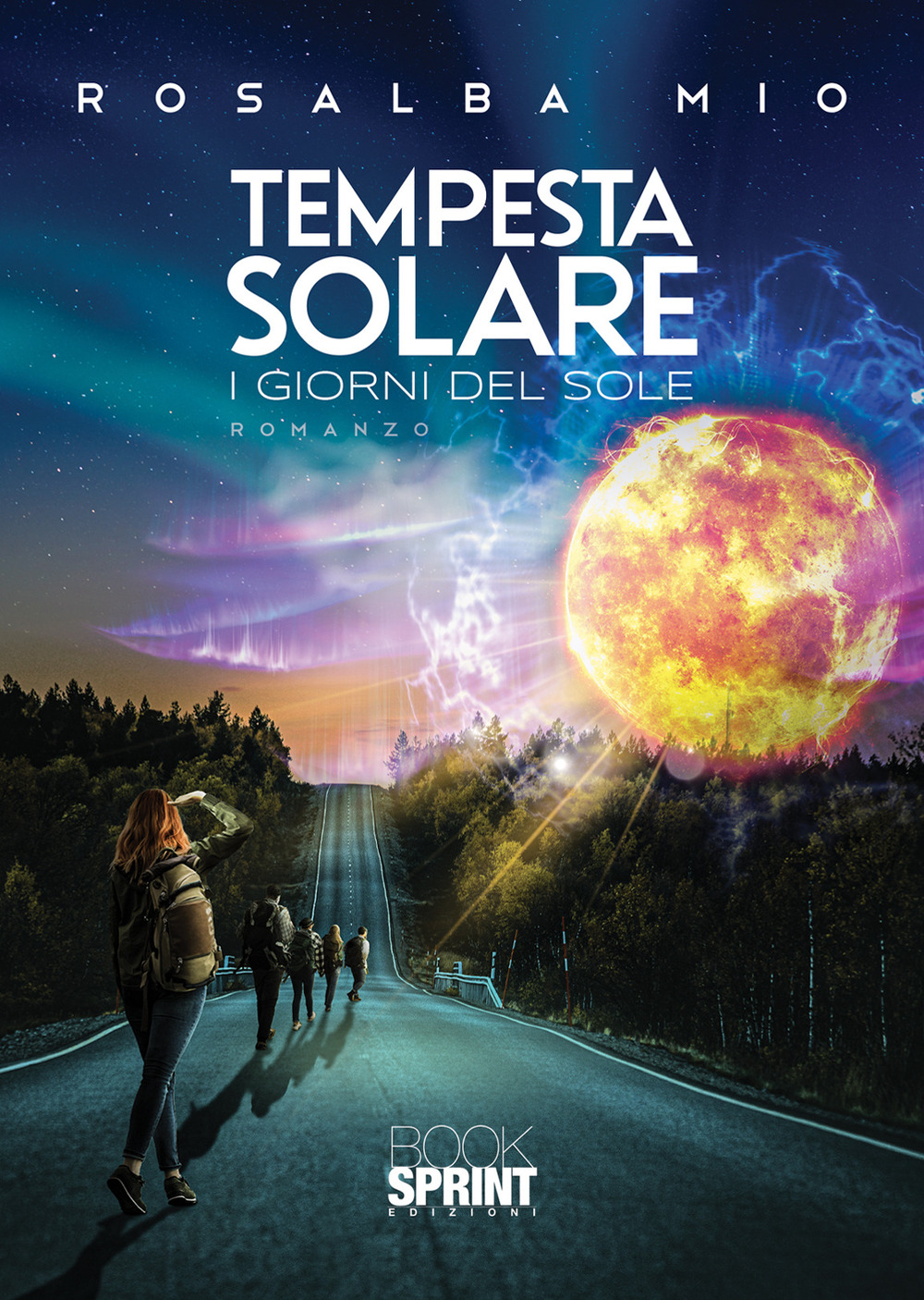 Libri Mio Rosalba - Tempesta Solare. I Giorni Del Sole NUOVO SIGILLATO, EDIZIONE DEL 09/02/2022 SUBITO DISPONIBILE