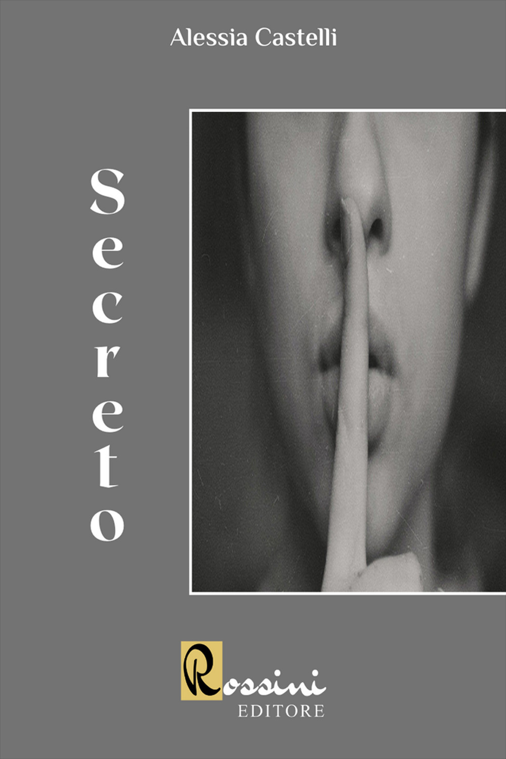 Libri Castelli Alessia - Secreto NUOVO SIGILLATO, EDIZIONE DEL 11/03/2022 SUBITO DISPONIBILE