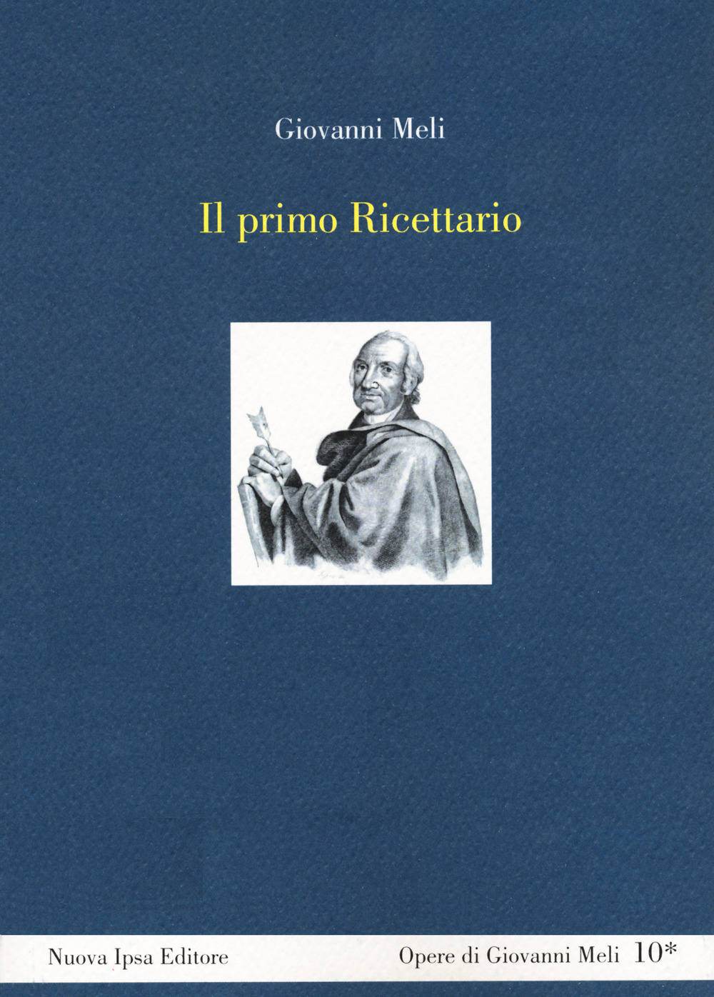 Libri Giovanni Meli - Il Primo Ricettario NUOVO SIGILLATO, EDIZIONE DEL 13/07/2022 SUBITO DISPONIBILE