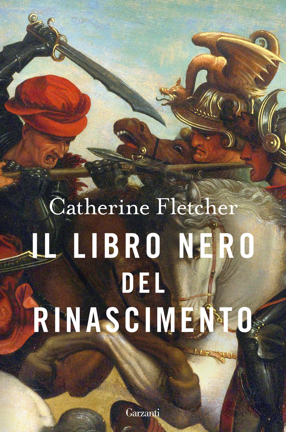 Libri Catherine Fletcher - Il Libro Nero Del Rinascimento NUOVO SIGILLATO, EDIZIONE DEL 10/06/2022 SUBITO DISPONIBILE
