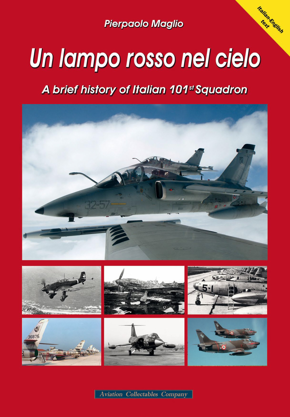 Libri Maglio Pierpaolo - Un Lampo Rosso Nel Cielo. A Brief History Of Italian 101St Squadron NUOVO SIGILLATO SUBITO DISPONIBILE