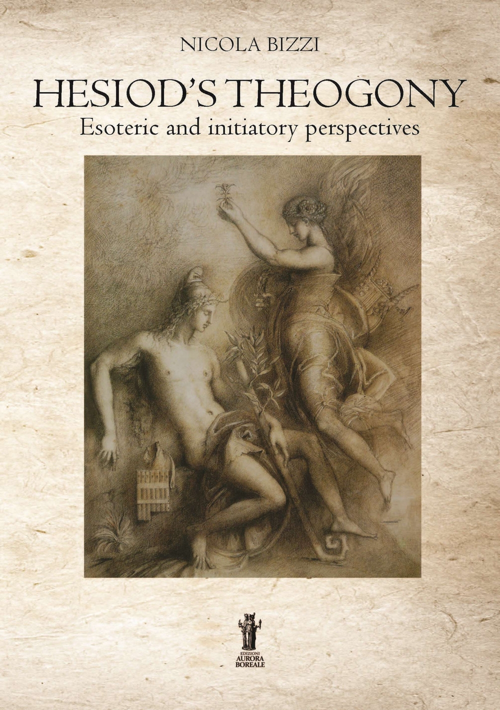 Libri Nicola Bizzi - Hesiod's Theogony: Esoteric And Initiatory Perspectives NUOVO SIGILLATO, EDIZIONE DEL 05/03/2022 SUBITO DISPONIBILE