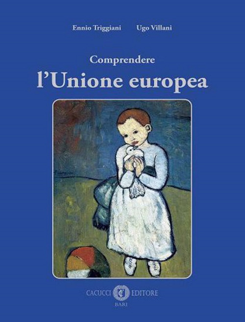 Libri Ennio Triggiani / Ugo Villani - Comprendere L'unione Europea NUOVO SIGILLATO, EDIZIONE DEL 01/02/2022 SUBITO DISPONIBILE