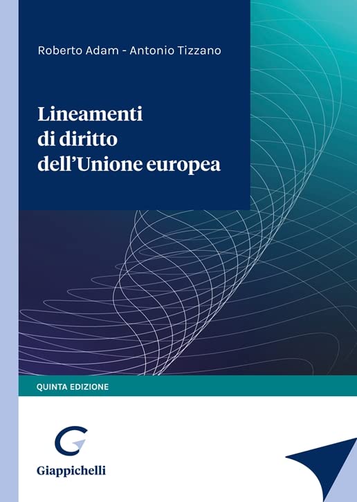 Libri Roberto Adam Antonio Tizzano - Lineamenti Di Diritto Dellunione Europea NUOVO SIGILLATO EDIZIONE DEL SUBITO DISPONIBILE