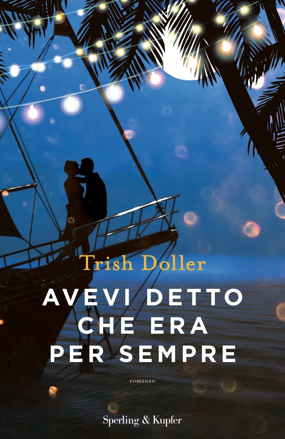 Libri Doller Trish - Avevi Detto Che Era Per Sempre NUOVO SIGILLATO, EDIZIONE DEL 30/08/2022 SUBITO DISPONIBILE