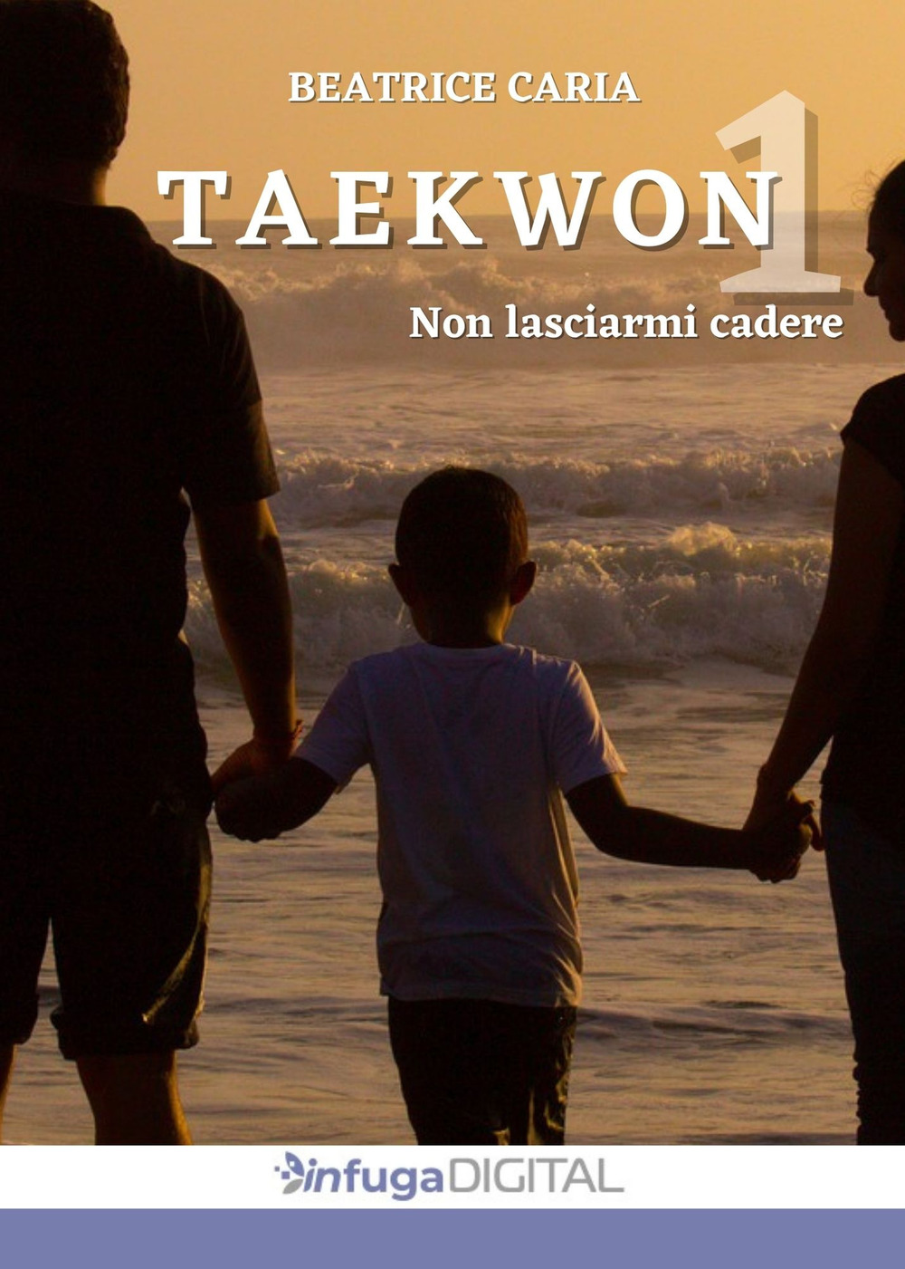 Libri Caria Beatrice - Taekwon 1. Non Lasciarmi Cadere NUOVO SIGILLATO, EDIZIONE DEL 15/03/2022 SUBITO DISPONIBILE