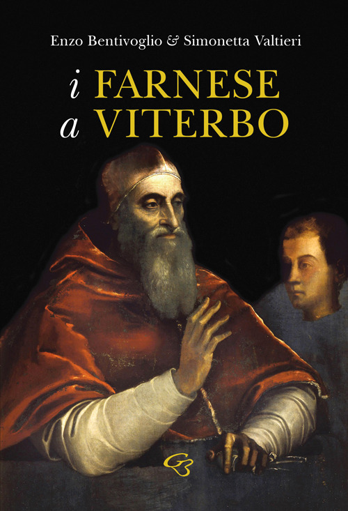 Libri Enzo Bentivoglio / Simonetta Valtieri - I Farnese A Viterbo NUOVO SIGILLATO SUBITO DISPONIBILE