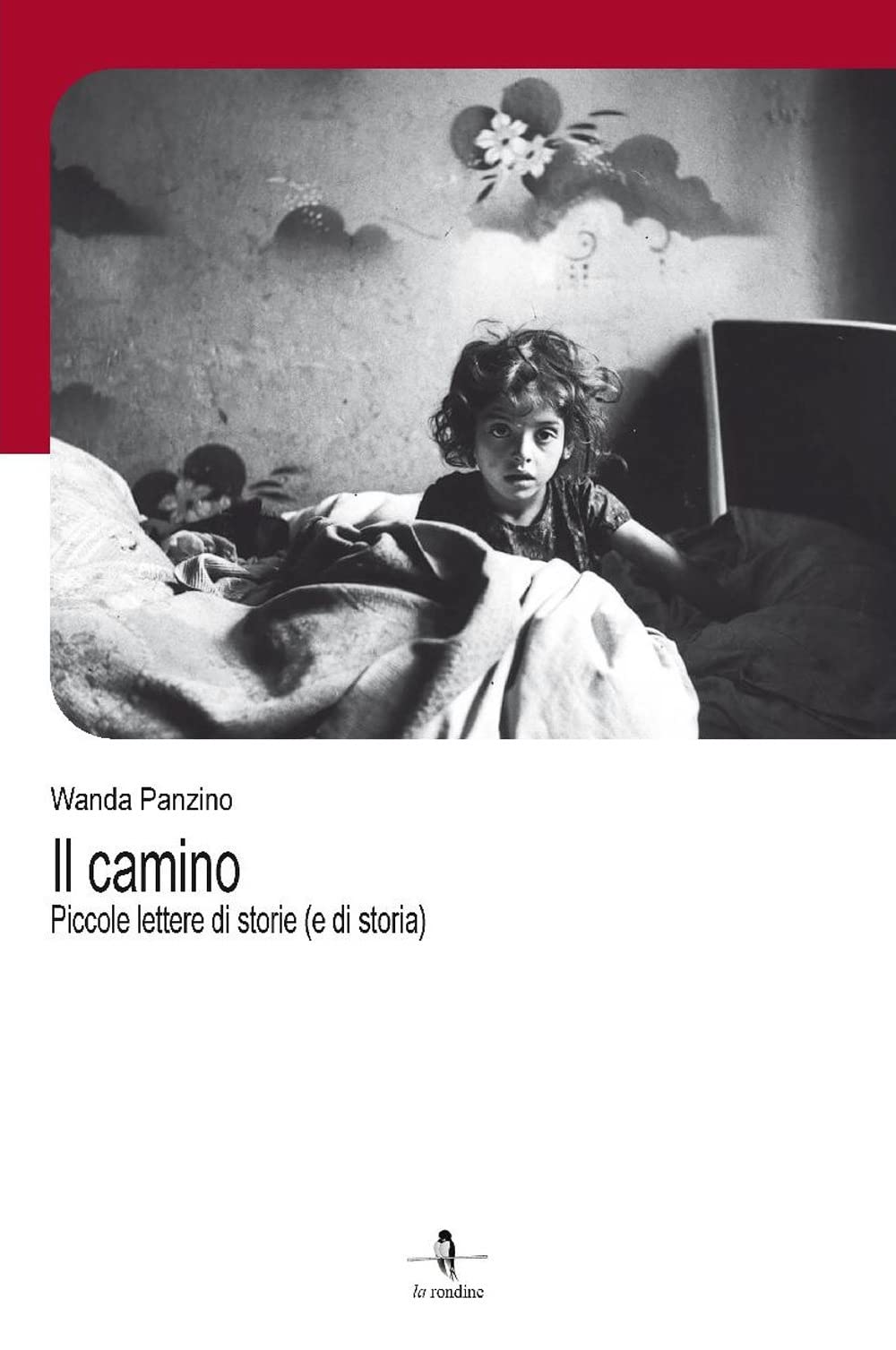 Libri Wanda Panzino - Il Camino. Piccole Lettere Di Storie (E Di Storia) NUOVO SIGILLATO, EDIZIONE DEL 24/02/2022 SUBITO DISPONIBILE