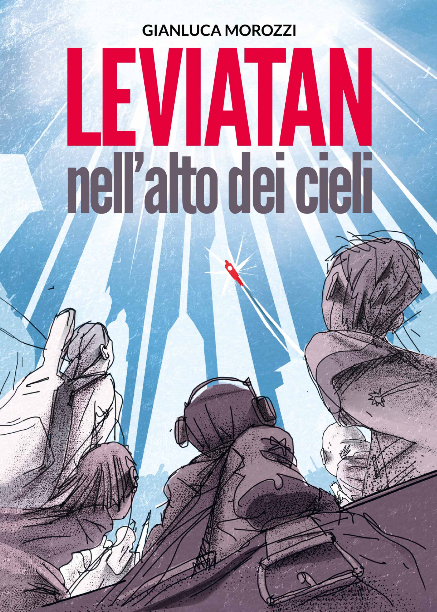 Libri Gianluca Morozzi - Leviatan Nell'Alto Dei Cieli NUOVO SIGILLATO, EDIZIONE DEL 09/04/2022 SUBITO DISPONIBILE