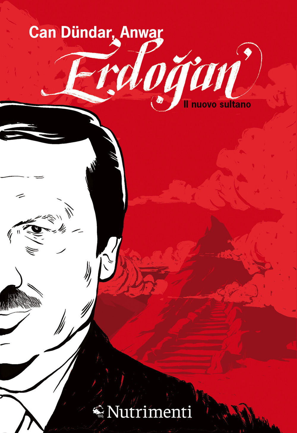 Libri Can Dündar / Anwar Mohamed - Erdogan. Il Nuovo Sultano NUOVO SIGILLATO, EDIZIONE DEL 30/09/2022 SUBITO DISPONIBILE