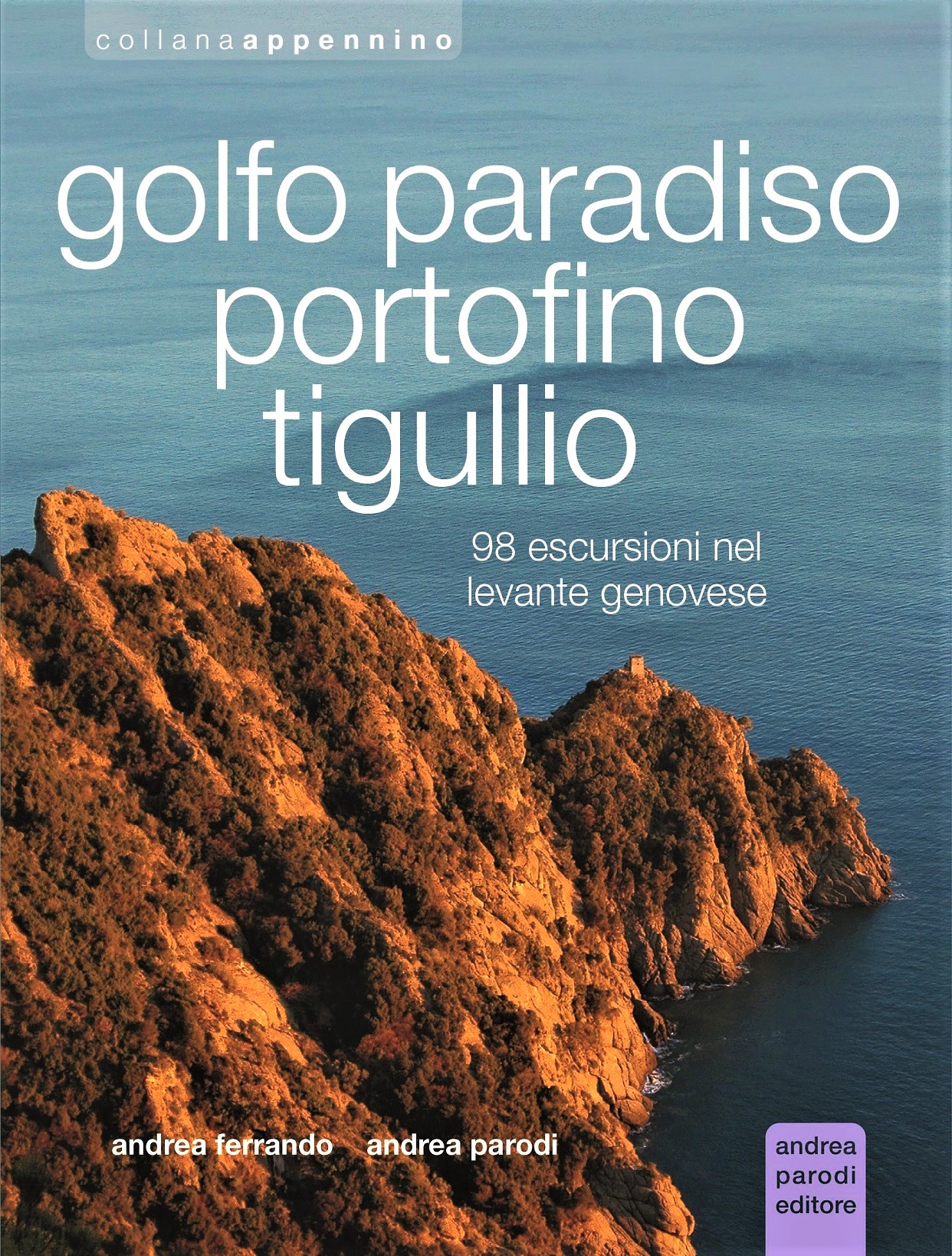 Libri Andrea Parodi / Ferrando Andrea - Golfo Paradiso, Portofino, Tigullio NUOVO SIGILLATO SUBITO DISPONIBILE