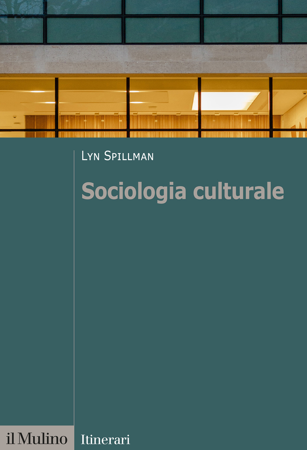 Libri Spillman Lyn - Sociologia Culturale NUOVO SIGILLATO, EDIZIONE DEL 23/09/2022 SUBITO DISPONIBILE