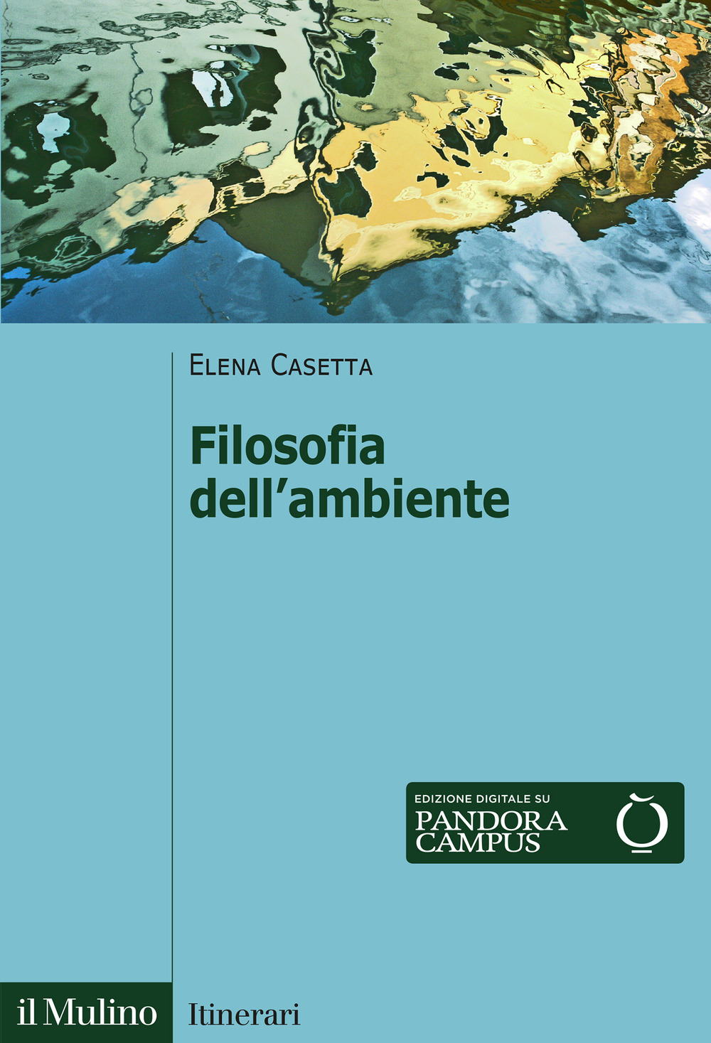 Libri Elena Casetta - Filosofia Dell'ambiente NUOVO SIGILLATO, EDIZIONE DEL 10/01/2023 SUBITO DISPONIBILE